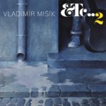 VLADIMÍR MIŠÍK, ETC… ‎– Etc…2 (LP)