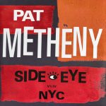 PAT METHENY – Side Eye NYC V1.IV (2LP)