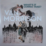 VAN MORRISON – What's It Gonna Take? (2LP)