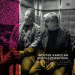 Wojtek-Karolak-Adam-Czerwiński-In-a-sentimental-mood - Najnovší album ikony jazzu Wojciecha Karolaka a majstra bicích Adama Czerwińského